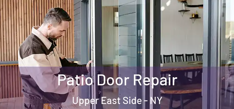  Patio Door Repair Upper East Side - NY