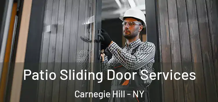 Patio Sliding Door Services Carnegie Hill - NY
