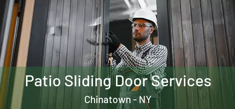 Patio Sliding Door Services Chinatown - NY
