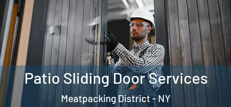 Patio Sliding Door Services Meatpacking District - NY