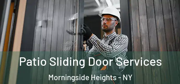 Patio Sliding Door Services Morningside Heights - NY