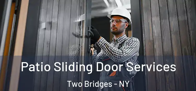Patio Sliding Door Services Two Bridges - NY