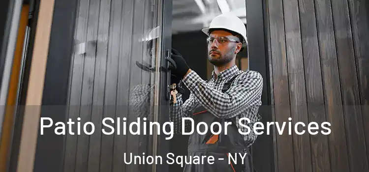 Patio Sliding Door Services Union Square - NY
