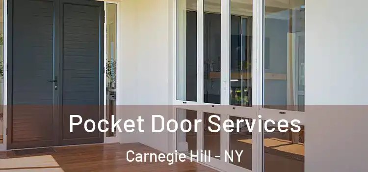 Pocket Door Services Carnegie Hill - NY