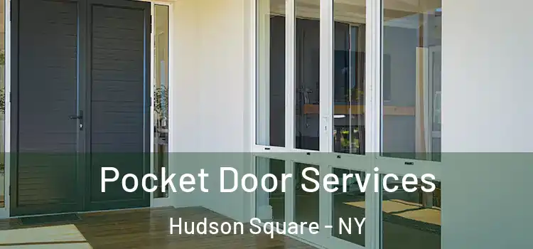 Pocket Door Services Hudson Square - NY