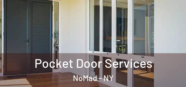  Pocket Door Services NoMad - NY