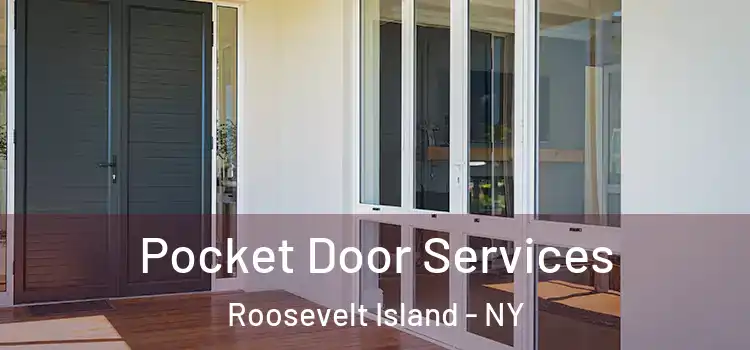 Pocket Door Services Roosevelt Island - NY