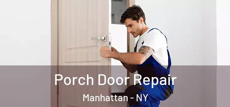 Porch Door Repair Manhattan - NY