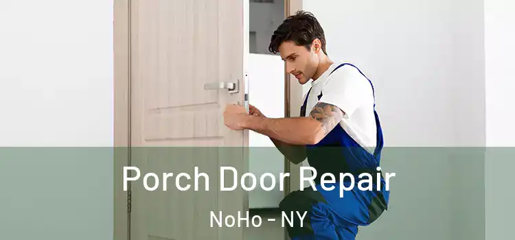  Porch Door Repair NoHo - NY