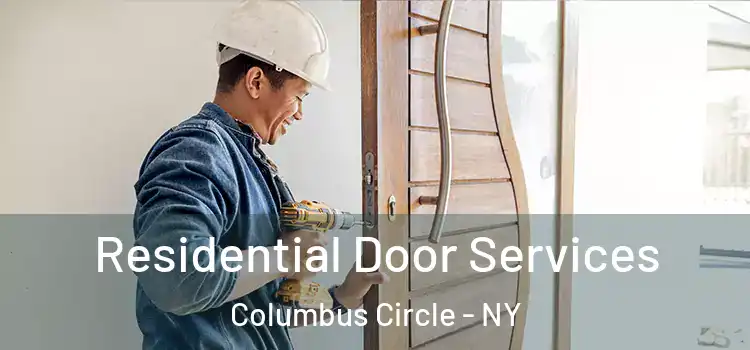 Residential Door Services Columbus Circle - NY