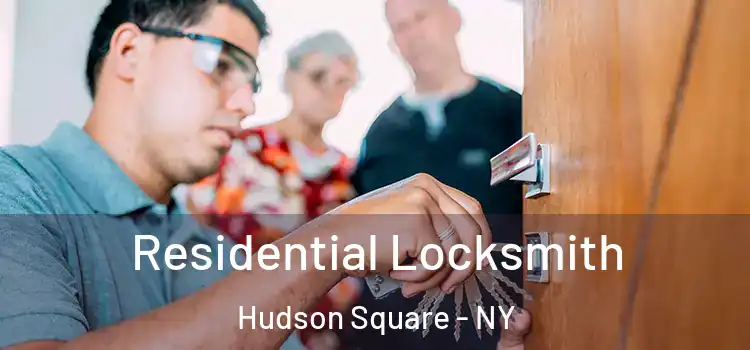  Residential Locksmith Hudson Square - NY