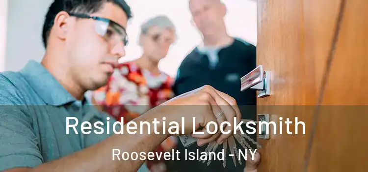 Residential Locksmith Roosevelt Island - NY