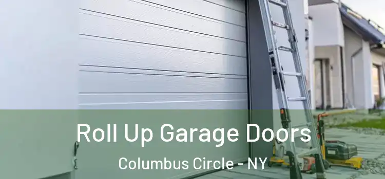  Roll Up Garage Doors Columbus Circle - NY