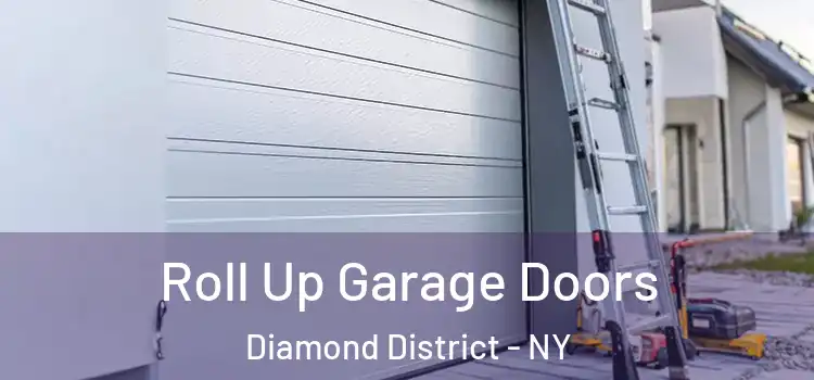  Roll Up Garage Doors Diamond District - NY