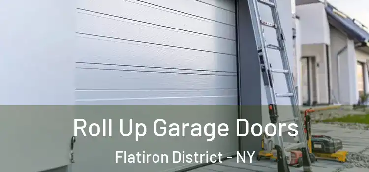  Roll Up Garage Doors Flatiron District - NY