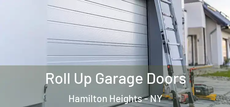  Roll Up Garage Doors Hamilton Heights - NY