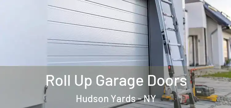  Roll Up Garage Doors Hudson Yards - NY
