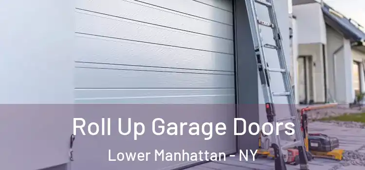  Roll Up Garage Doors Lower Manhattan - NY