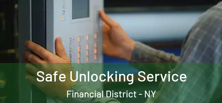 Safe Unlocking Service Financial District - NY