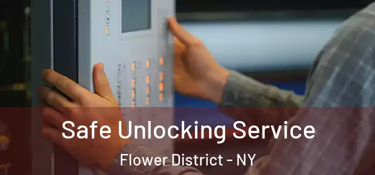 Safe Unlocking Service Flower District - NY