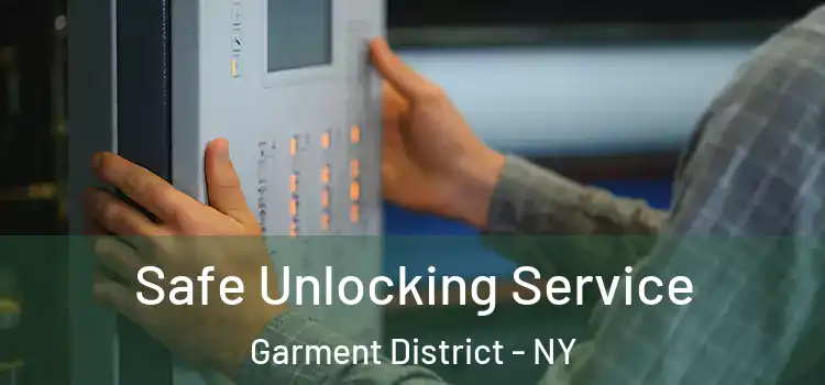 Safe Unlocking Service Garment District - NY