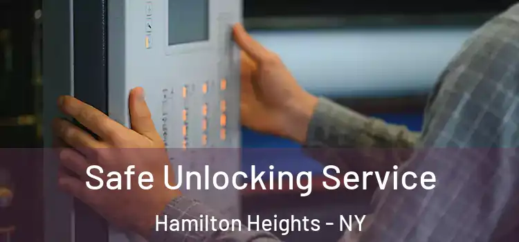 Safe Unlocking Service Hamilton Heights - NY