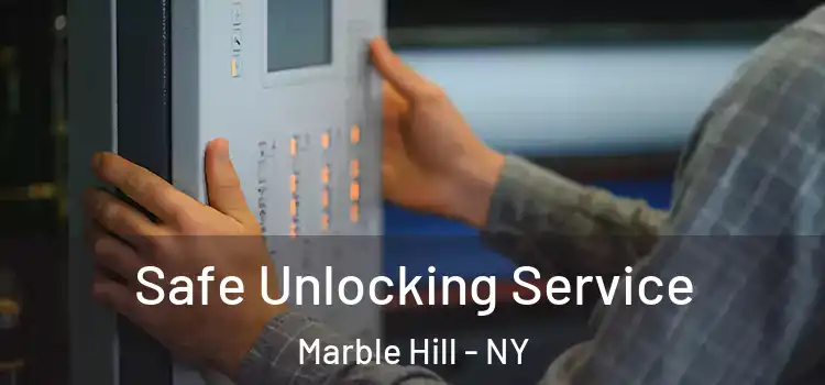 Safe Unlocking Service Marble Hill - NY