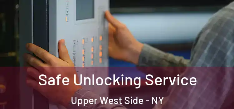  Safe Unlocking Service Upper West Side - NY