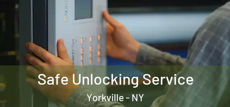 Safe Unlocking Service Yorkville - NY
