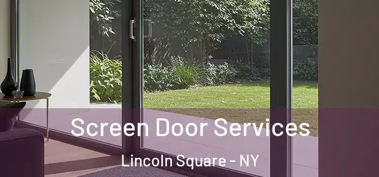 Screen Door Services Lincoln Square - NY