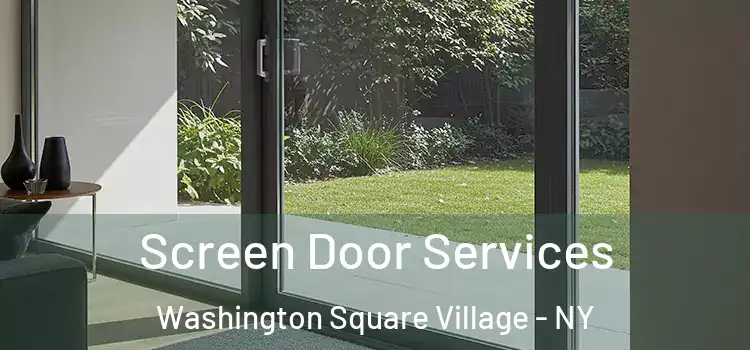 Screen Door Services Washington Square Village - NY