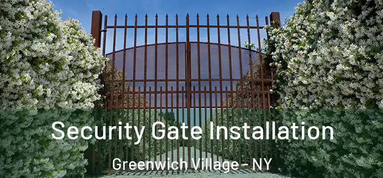 Security Gate Installation Greenwich Village - NY