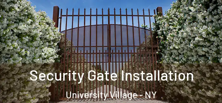 Security Gate Installation University Village - NY