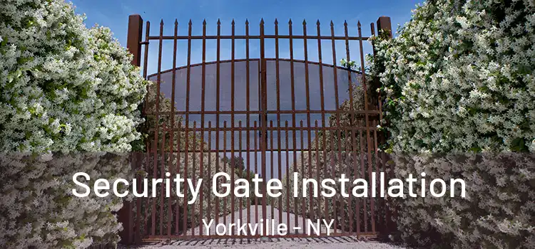 Security Gate Installation Yorkville - NY