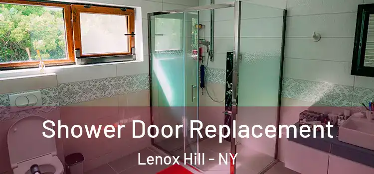 Shower Door Replacement Lenox Hill - NY