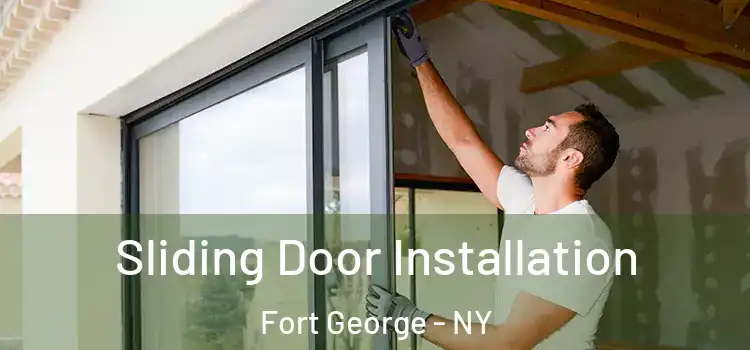 Sliding Door Installation Fort George - NY