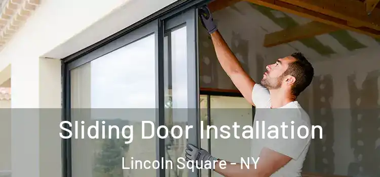 Sliding Door Installation Lincoln Square - NY
