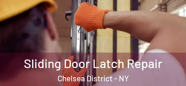 Sliding Door Latch Repair Chelsea District - NY