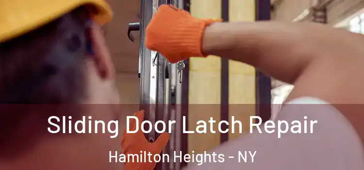  Sliding Door Latch Repair Hamilton Heights - NY