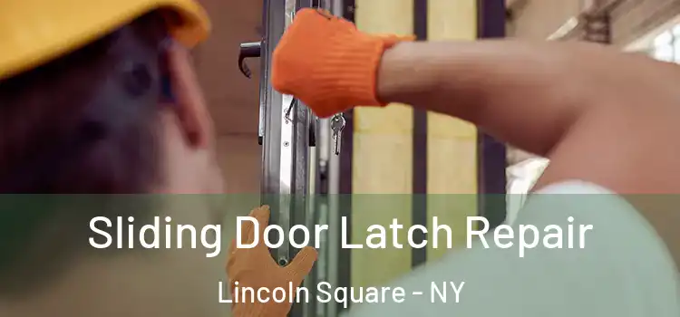  Sliding Door Latch Repair Lincoln Square - NY