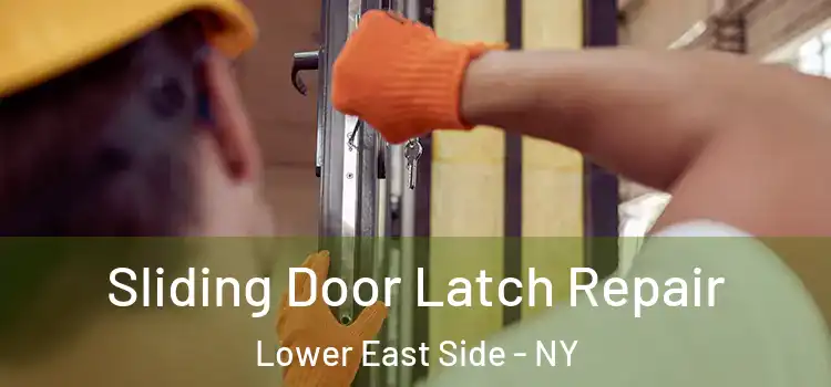  Sliding Door Latch Repair Lower East Side - NY