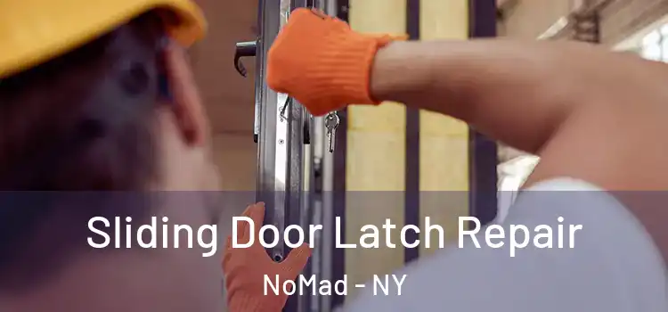  Sliding Door Latch Repair NoMad - NY