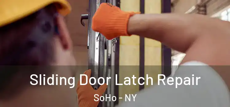 Sliding Door Latch Repair SoHo - NY