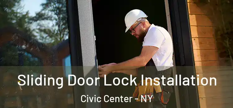Sliding Door Lock Installation Civic Center - NY