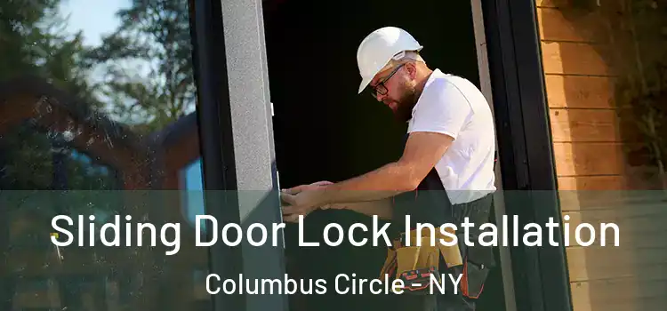 Sliding Door Lock Installation Columbus Circle - NY