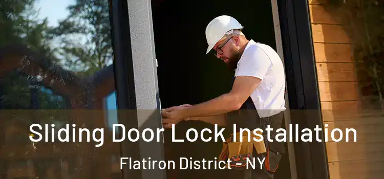 Sliding Door Lock Installation Flatiron District - NY