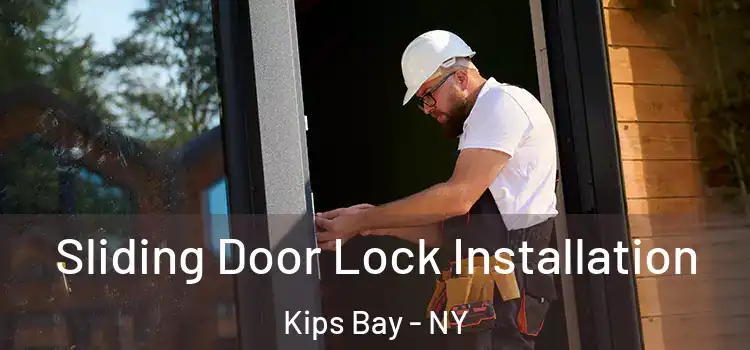 Sliding Door Lock Installation Kips Bay - NY