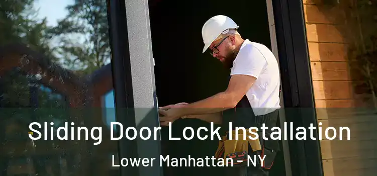  Sliding Door Lock Installation Lower Manhattan - NY