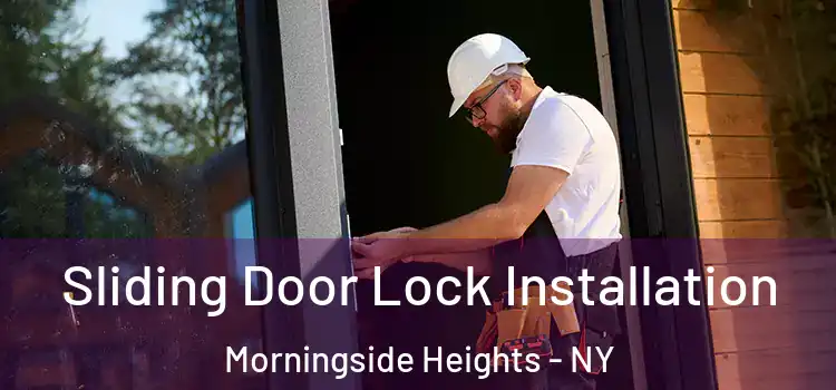 Sliding Door Lock Installation Morningside Heights - NY