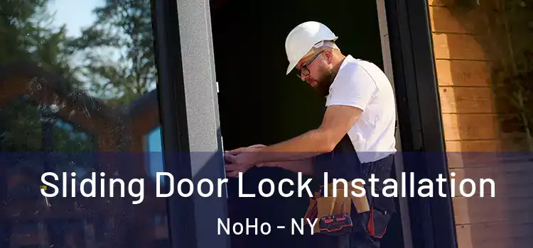 Sliding Door Lock Installation NoHo - NY